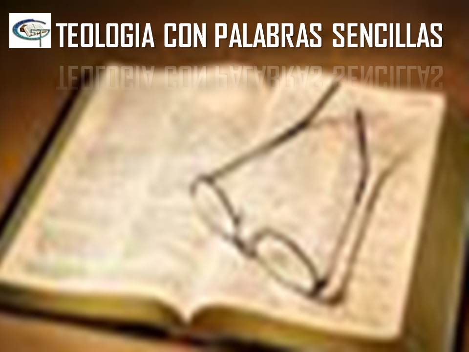 TEOLOGÍA CON PALABRAS SENCILLAS