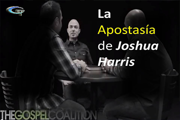 LA APOSTASÍA DE JOSHUA HARRIS